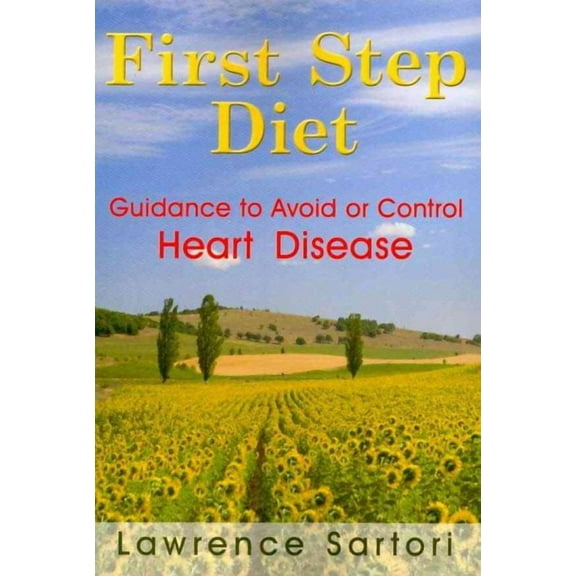 First Step Diet : Guidance to Avoid or Control Heart Disease