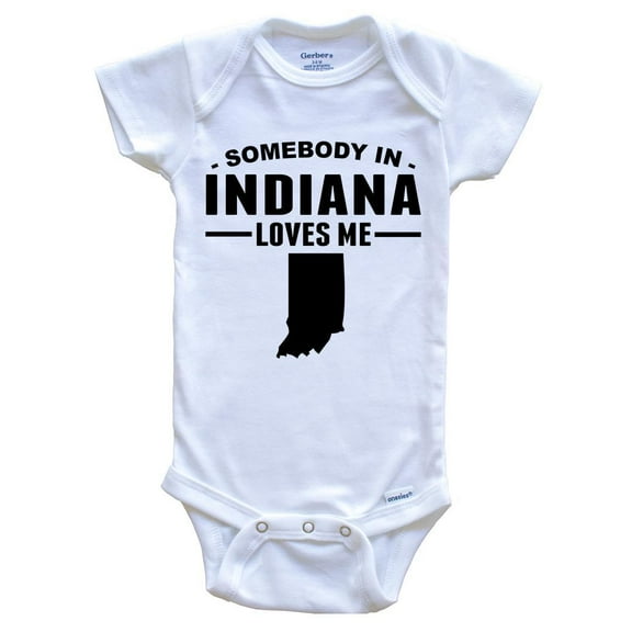 Somebody In Indiana Loves Me Baby Bodysuit - Indiana Baby Bodysuit