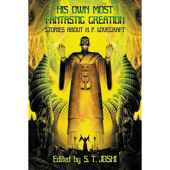 His Own Most Fantastic Creation: Stories about H. P. Lovecraft, (Paperback)
