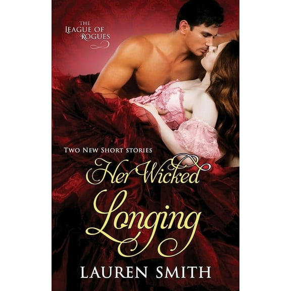 League of Rogues Her Wicked Longing, Book 5, (Paperback)