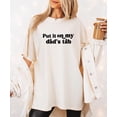 thumbnail image 3 of Put it on My Dad's Tab Shirt for Women and Teens Funny Quote Tee for Daughter Ivory Shirt Adult 2X-Large, 3 of 4