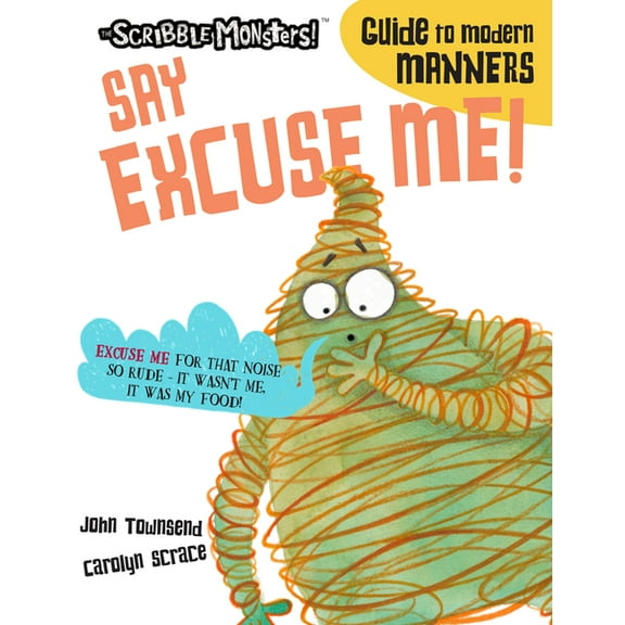 The Scribble Monsters!: Say Excuse Me! (Paperback)