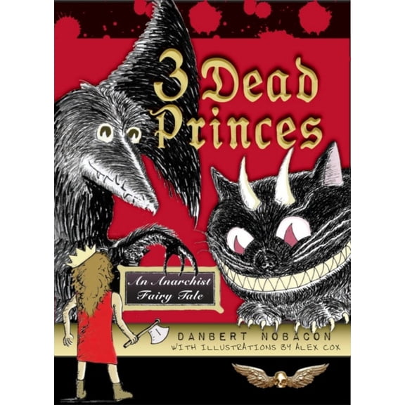 Pre-Owned 3 Dead Princes: An Anarchist Fairy Tale (Paperback) 1935259067 9781935259060