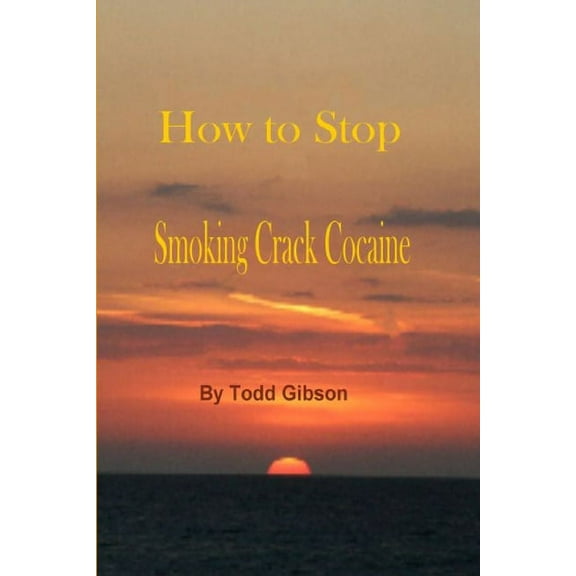 How to Stop Smoking Crack Cocaine, (Paperback)