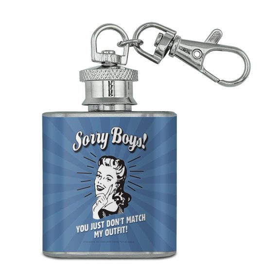 Sorry Boys You Just Don't Match My Outfit Funny Humor Retro Stainless Steel 1oz Mini Flask Key Chain