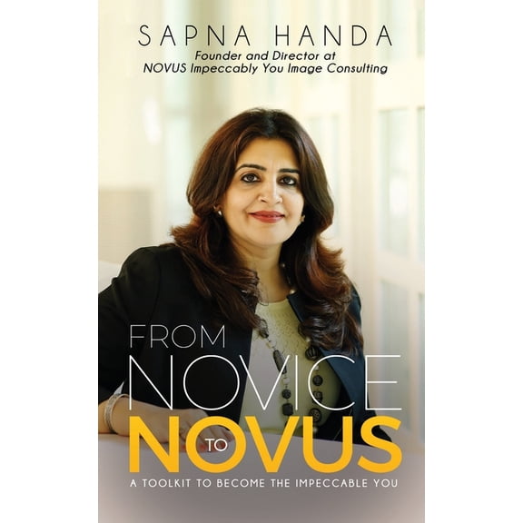 From Novice to Novus: A Toolkit to Become the Impeccable You, (Paperback)