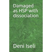 Damaged as HSP with dissociation (Paperback)