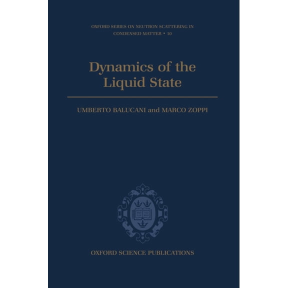 Oxford Neutron Scattering in Condensed M Dynamics of the Liquid State, Book 10, (Hardcover)
