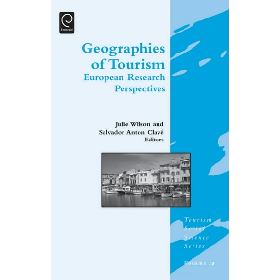 Tourism Social Science Geographies of Tourism: European Research Perspectives, Book 19, (Hardcover)