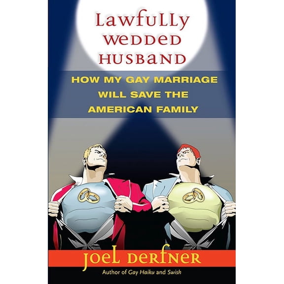 Living Out: Gay and Lesbian Autobiograph Lawfully Wedded Husband: How My Gay Marriage Will Save the American Family, (Hardcover)