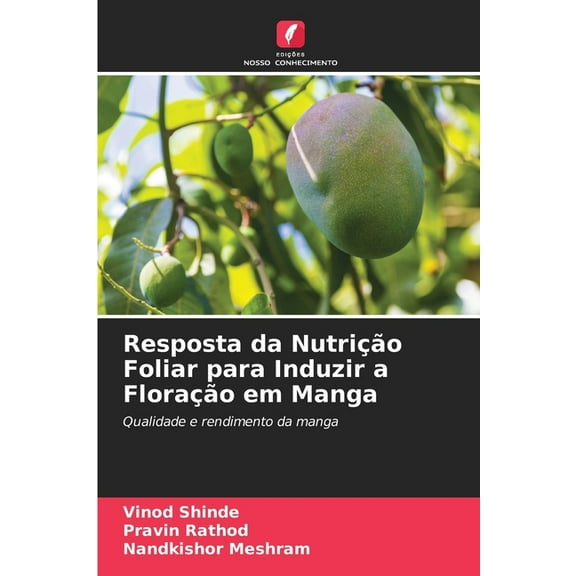 Resposta da Nutrição Foliar para Induzir a Floração em Manga, (Paperback)