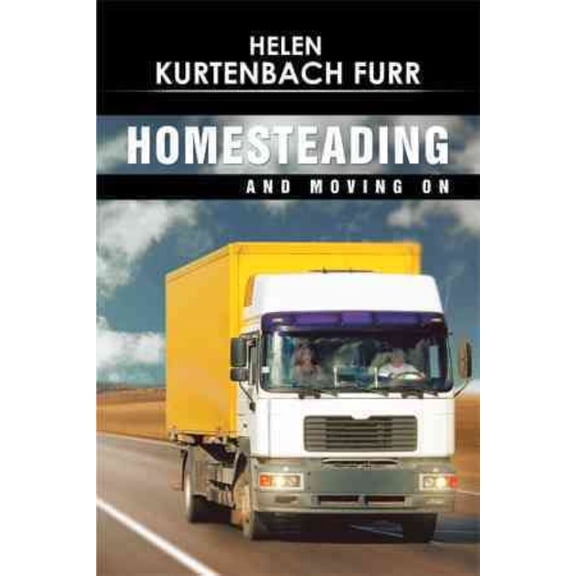 Homesteading and Moving On