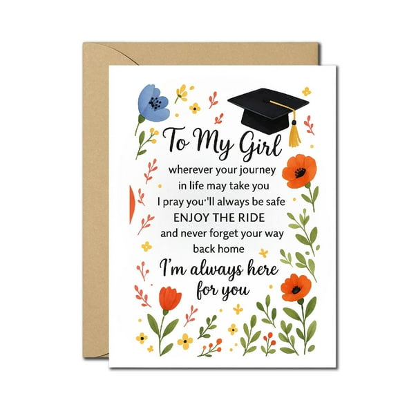 To My Girl Graduation Card – Inspirational Graduation Card for Daughter, Niece, Granddaughter – Floral Design – Encouragement Greeting Card – Blank Inside