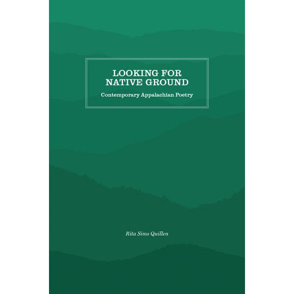 Looking for Native Ground: Contemporary Appalachian Poetry, (Paperback)