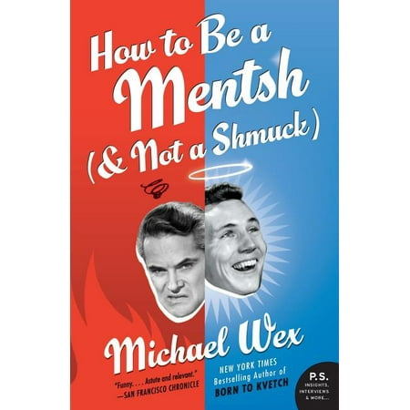 How to Be a Mentsh (and Not a Shmuck), (Paperback)