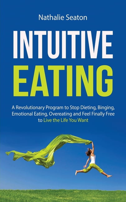 intuitive eating a revolutionary anti diet approach intuitive eating a revolutionary anti diet approach