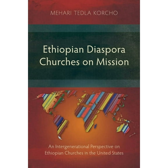 Studies in Missiology Ethiopian Diaspora Churches on Mission: An Intergenerational Perspective on Ethiopian Churches in the United States, (Paperback)