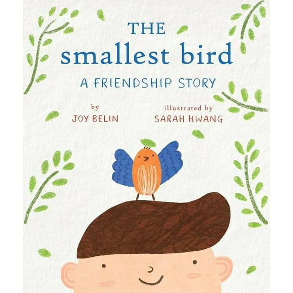 The Smallest Bird: A Friendship Story, (Hardcover)