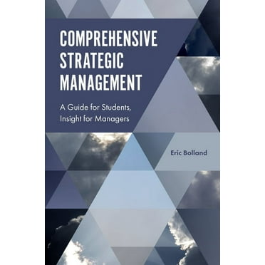 Comprehensive Strategic Management: A Guide for Students, Insight for Managers (Hardcover)