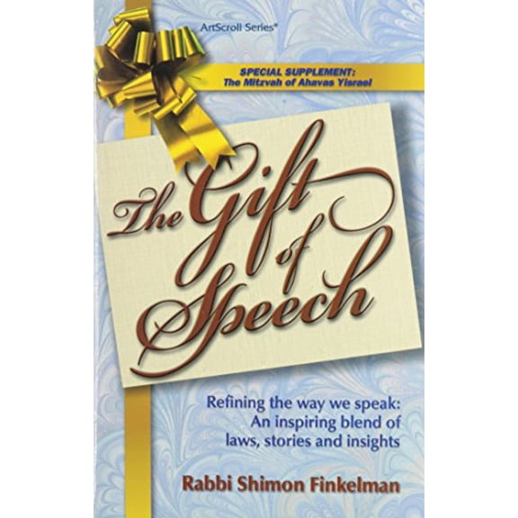 Pre-Owned The gift of speech: Refining the way we speak : an inspiring blend of laws, stories, and insights (ArtScroll series) (Hardcover) 1578194717 9781578194711