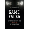 Pre-Owned Game Faces: Sport Celebrity and the Laws of Reputation (Hardcover 9780252040283) by Sarah K Fields