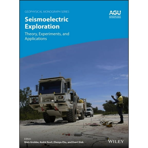 Geophysical Monograph Seismoelectric Exploration: Theory, Experiments, and Applications, Book 252, (Hardcover)