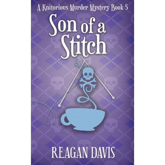 A Knitorious Murder Mystery Collection Son of a Stitch: A Knitorious Murder Mystery Book 5, Book 5, (Paperback)