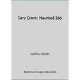 thumbnail image 1 of Pre-Owned Cary Grant: Haunted Idol (Paperback) 0006367992 9780006367994, 1 of 1