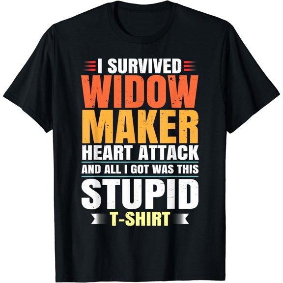 Widow Maker Heart Attack Survivor Get Well Recovery Gift T-Shirt
