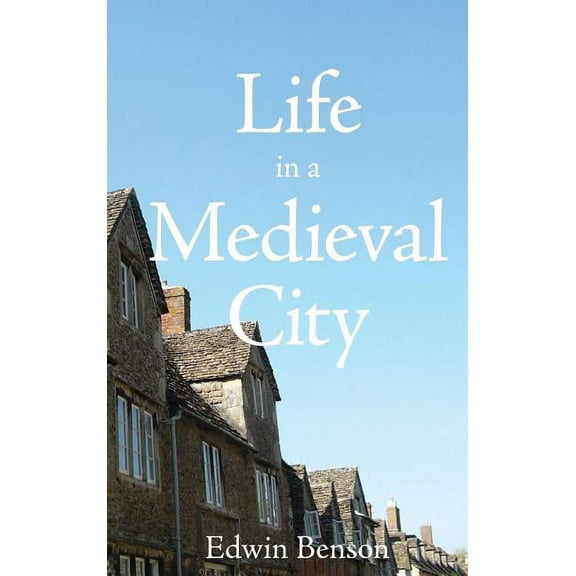 Life in a Medieval City (Hardcover)