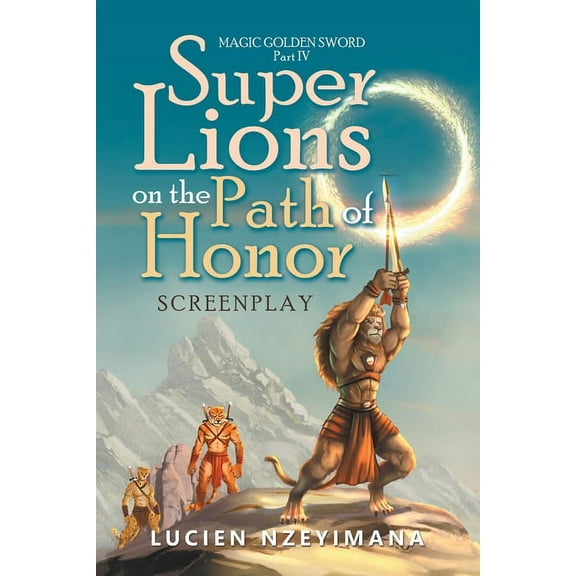 Super Lions on the Path of Honor: Screenplay (Paperback)