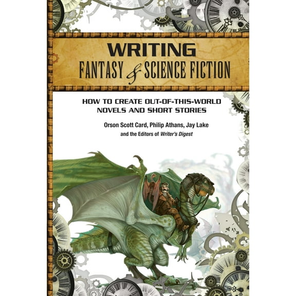 Writing Fantasy & Science Fiction: How to Create Out-Of-This-World Novels and Short Stories, (Paperback)