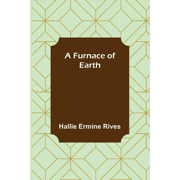 A Furnace of Earth, (Paperback)