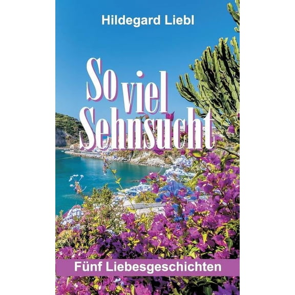 So viel Sehnsucht (Paperback)