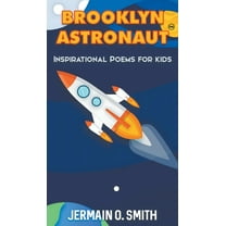 2 Brooklyn Astronaut Inspirational Poems For Kids Boys Edition: Inspirational Poems For Kids, (Hardcover)