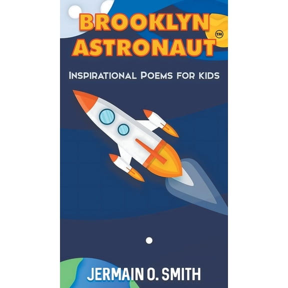 2 Brooklyn Astronaut Inspirational Poems For Kids Boys Edition: Inspirational Poems For Kids, (Hardcover)