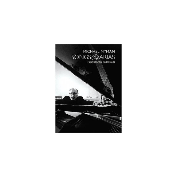 Music Sales Songs and Arias for Soprano and Piano Music Sales America Series  by Michael Nyman
