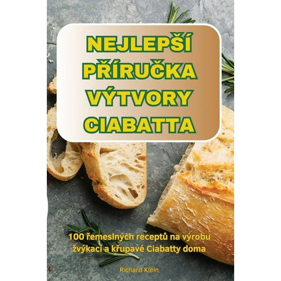 Nejlepsí PŘíruČka Výtvory Ciabatta, (Paperback)