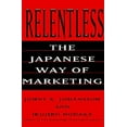 thumbnail image 1 of Pre-Owned Relentless: The Japanese Way of Marketing (Hardcover) 0887308058 9780887308055, 1 of 1