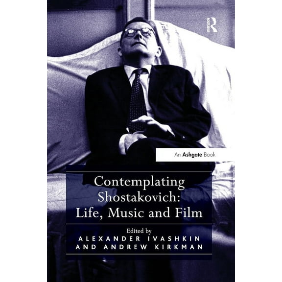 Contemplating Shostakovich: Life, Music and Film, (Paperback)