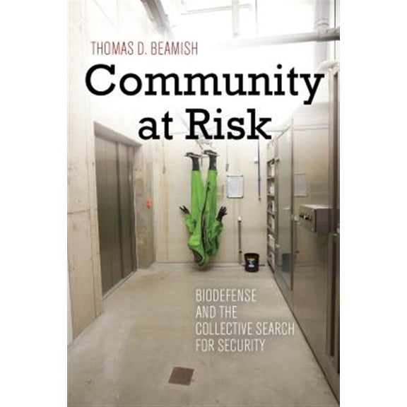 Pre-Owned High Reliability and Crisis Management: Community at Risk : Biodefense and the Collective Search for Security (Hardcover)