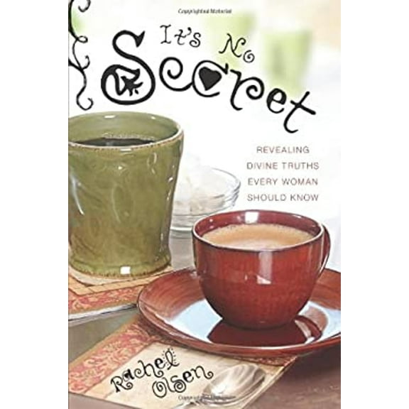 Pre-Owned It's No Secret: Revealing Divine Truths Every Woman Should Know (Paperback) 1434765377 9781434765376