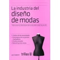 thumbnail image 1 of La industria del diseño de modas EDITORIAL TRILLAS JAY CALDERIN CALDERIN, 1 of 2