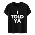 thumbnail image 5 of Yuanlong Womens T-Shirts Solid I TOLD YA Text Print Crewneck Short Sleeve Tee Shirts Spring Carnival Casual Stylish Tops, 5 of 5