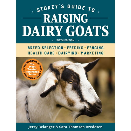 Storey's Guide to Raising Dairy Goats, 5th Edition - (Best Hay For Dairy Goats)
