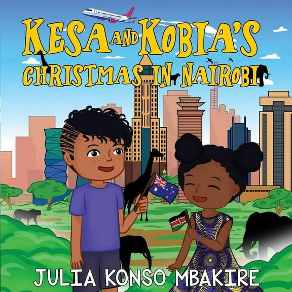 Kesa and Kobia's Christmas in Nairobi, (Paperback)