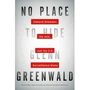 No Place to Hide: Edward Snowden, the NSA, and the U.S. Surveillance State [Hardcover - Used]