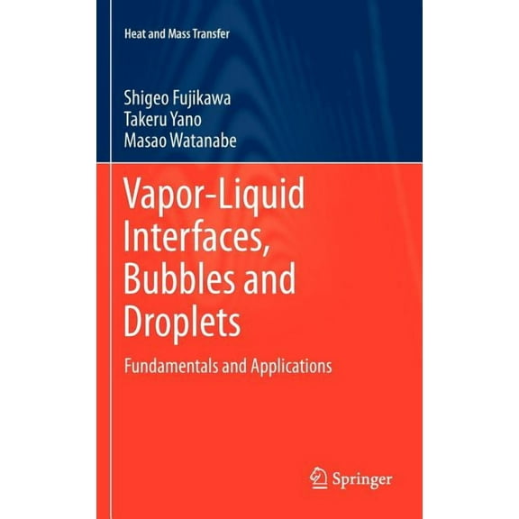 Heat and Mass Transfer Vapor-Liquid Interfaces, Bubbles and Droplets: Fundamentals and Applications, (Hardcover)