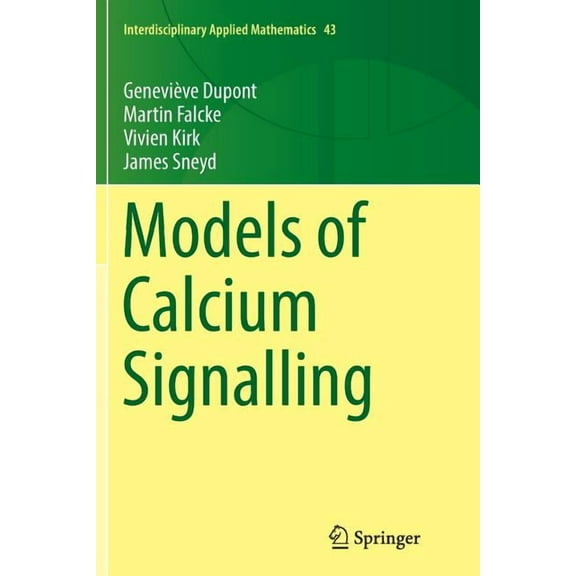 Interdisciplinary Applied Mathematics Models of Calcium Signalling, Book 43, (Paperback)