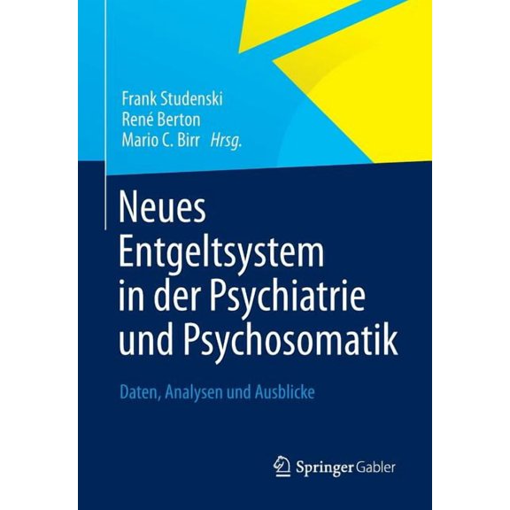 Neues Entgeltsystem in Der Psychiatrie Und Psychosomatik: Daten, Analysen Und Ausblicke, (Paperback)